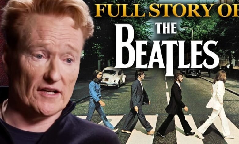 The Complete History of the Beatles as Told By Conan O’Brien The Complete History of the Beatles as Told By Conan O’Brien